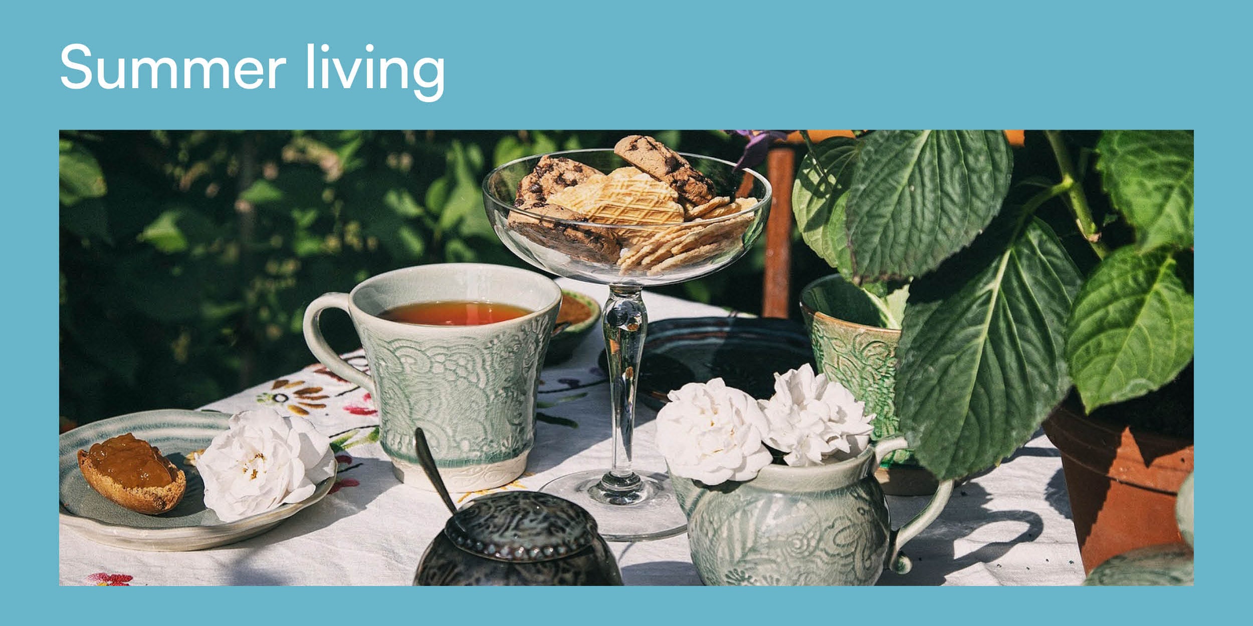 Summer Living To Savour The Moment