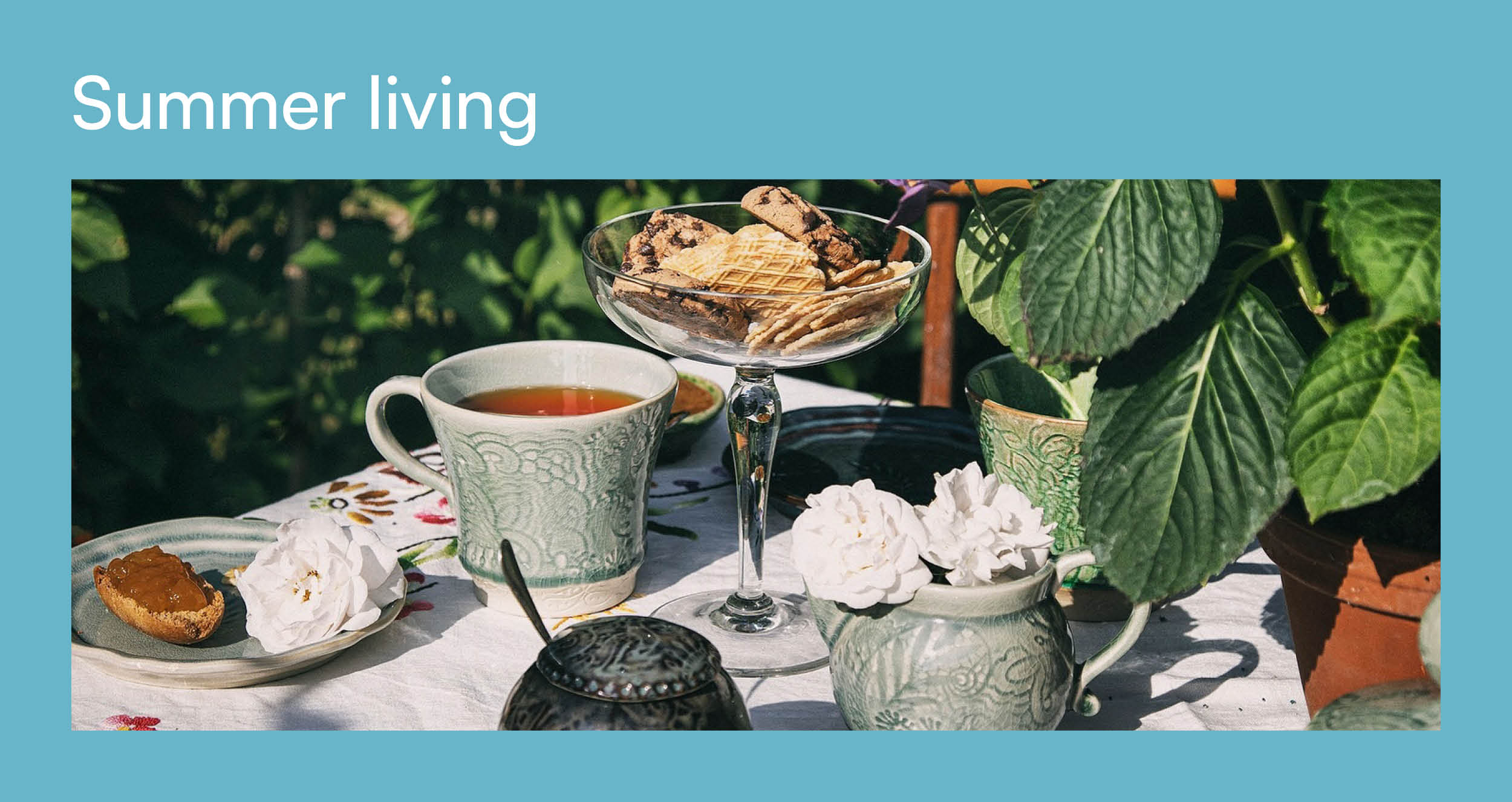 Summer Living To Savour The Moment